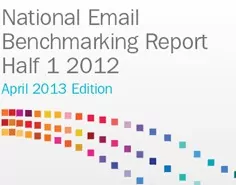 The words "National Email Benchmarking Report Half 1 2012 April 2013 Edition" above a graphic of three rows of multicoloured squares.