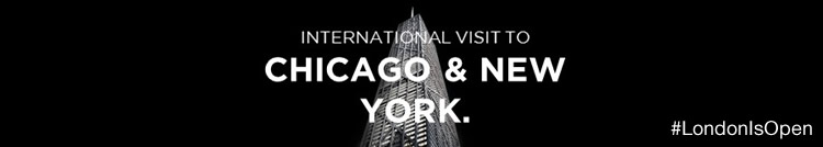 The words "INTERNATIONAL VISIT TO CHICAGO & NEW YORK." and "#LondonIsOpen" are written in white over a black and white image of a skyscraper.