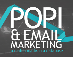 The words "POPI & Email Marketing a match made in a database" over a graphic blue & grey background.