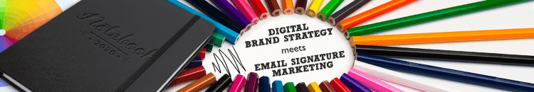 Digital Brand Strategy meets Email Signature Marketing