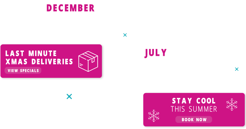 A graphic of two calendars, one labelled "DECEMBER: LAST MINUTE XMAS DELIVERIES" and one labelled "JULY: STAY COOL THIS SUMMER".