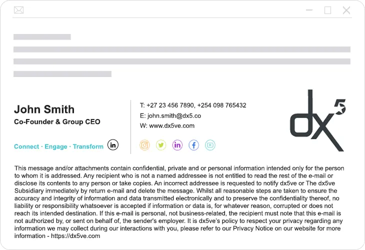 A professional email signature of John Smith with contact information, the dx5 logo, social media icons and an email disclaimer.
